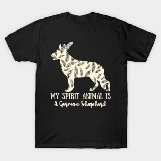 My Spirit Animal Is A German Shepherd T-Shirt